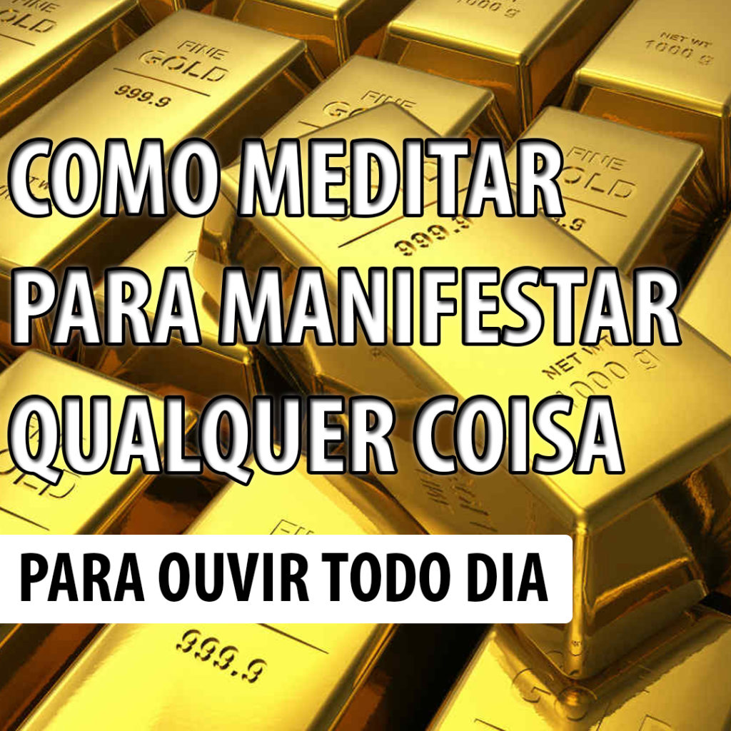 Meditação para Manifestar Qualquer Coisa | Para Ouvir Todo Dia