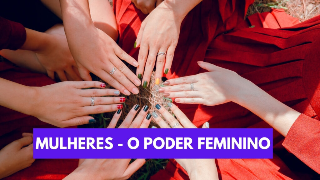 O Poder das Mulheres (VÍDEO INÉDITO)