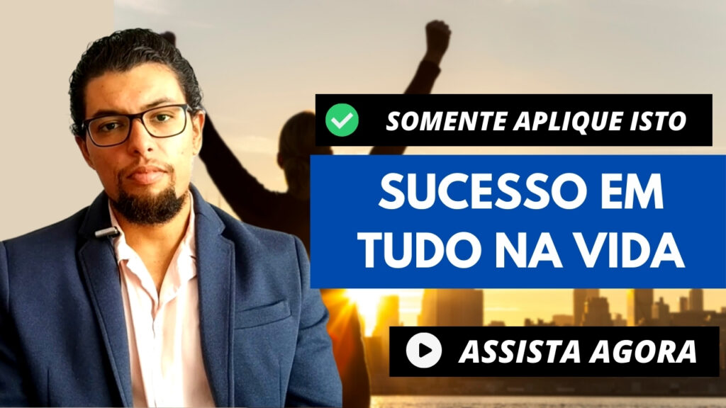 Aplique Isto para Obter Sucesso em Tudo na Vida