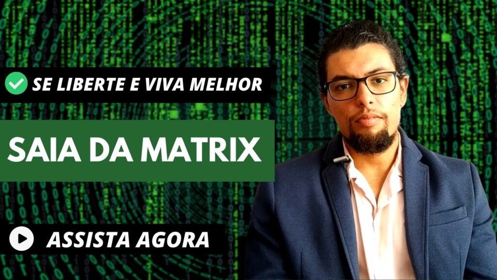 Dentro da Matrix as Coisas São Difíceis – Se Liberte Agora