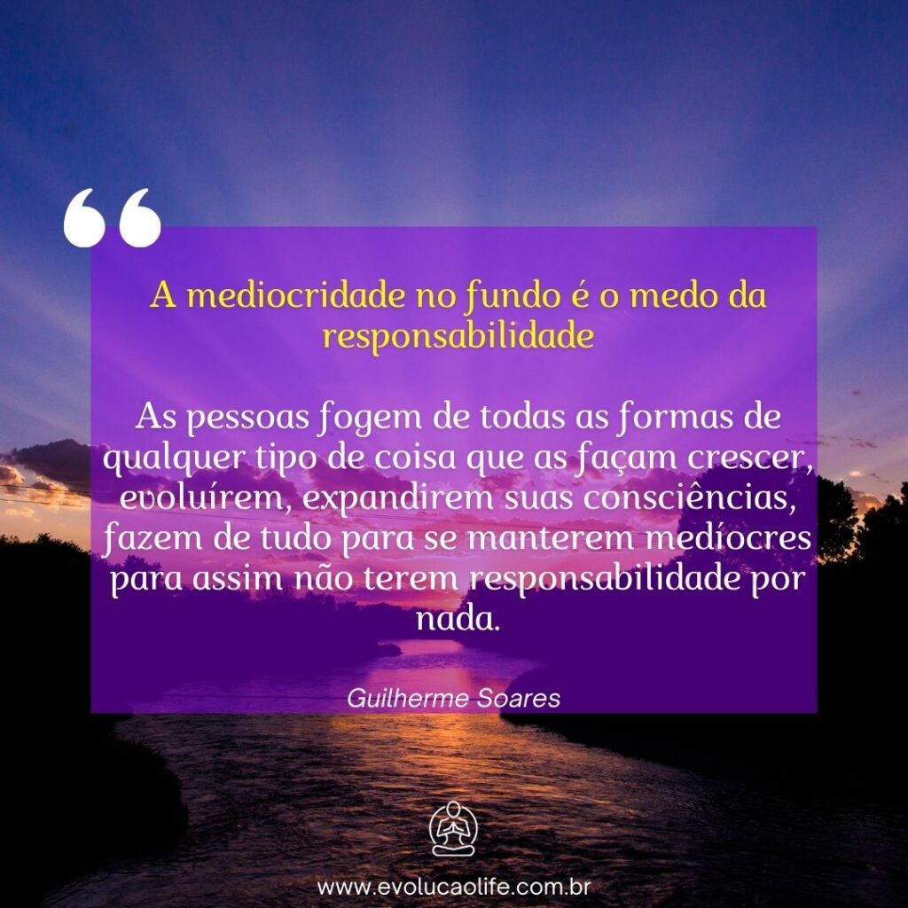 Mediocridade é Medo da Responsabilidade