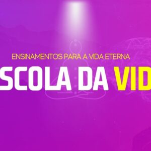 NOVA PLAYLIST: ESCOLA DA VIDA