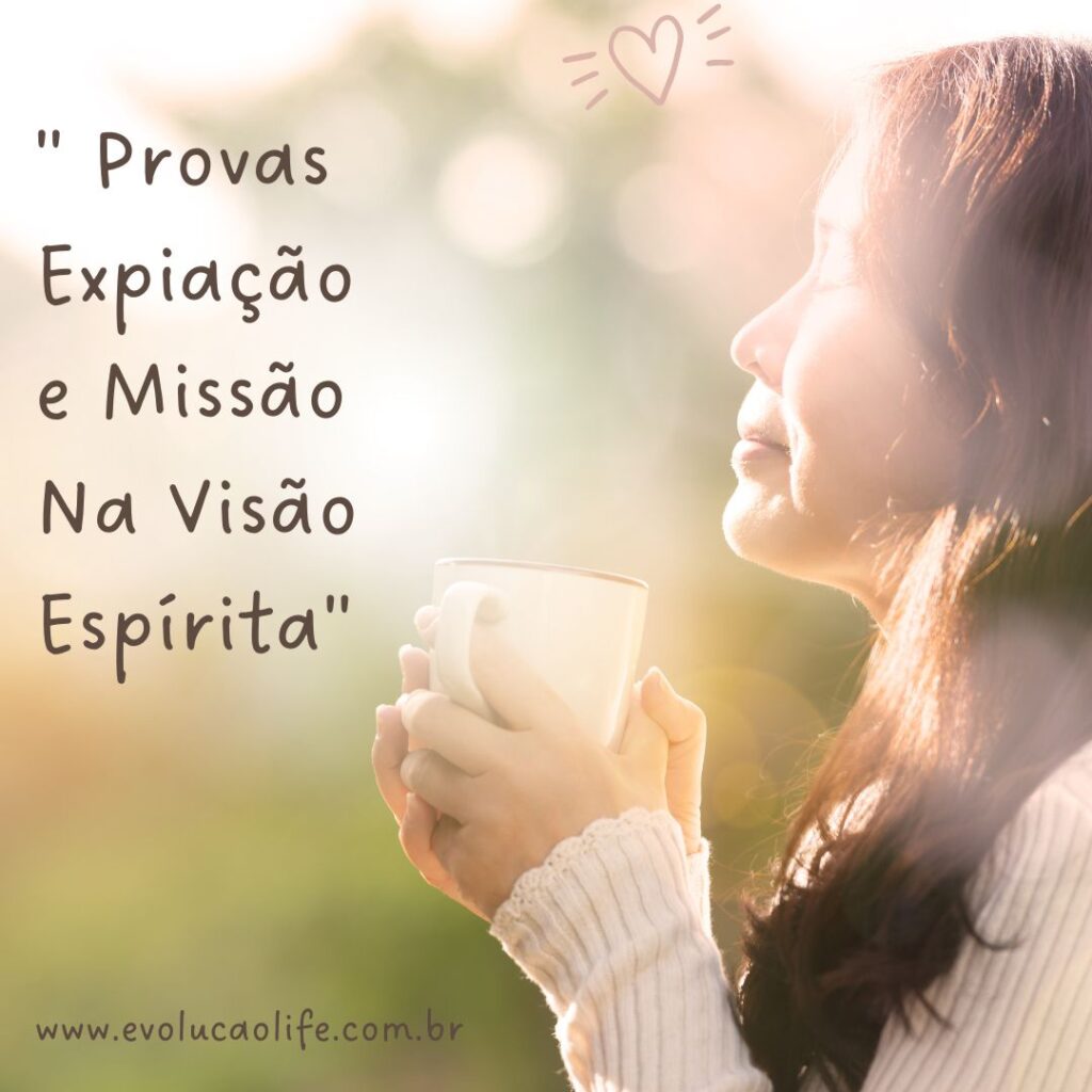 O que é Prova, Expiação e Missão ?