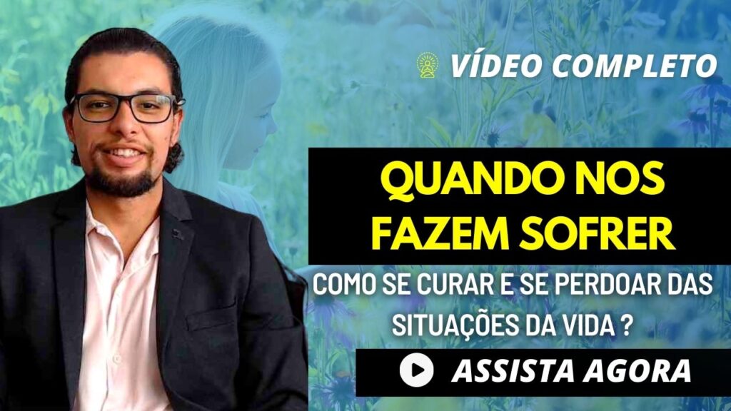 Como Se Curar e Se Perdoar das Situações da Vida ?