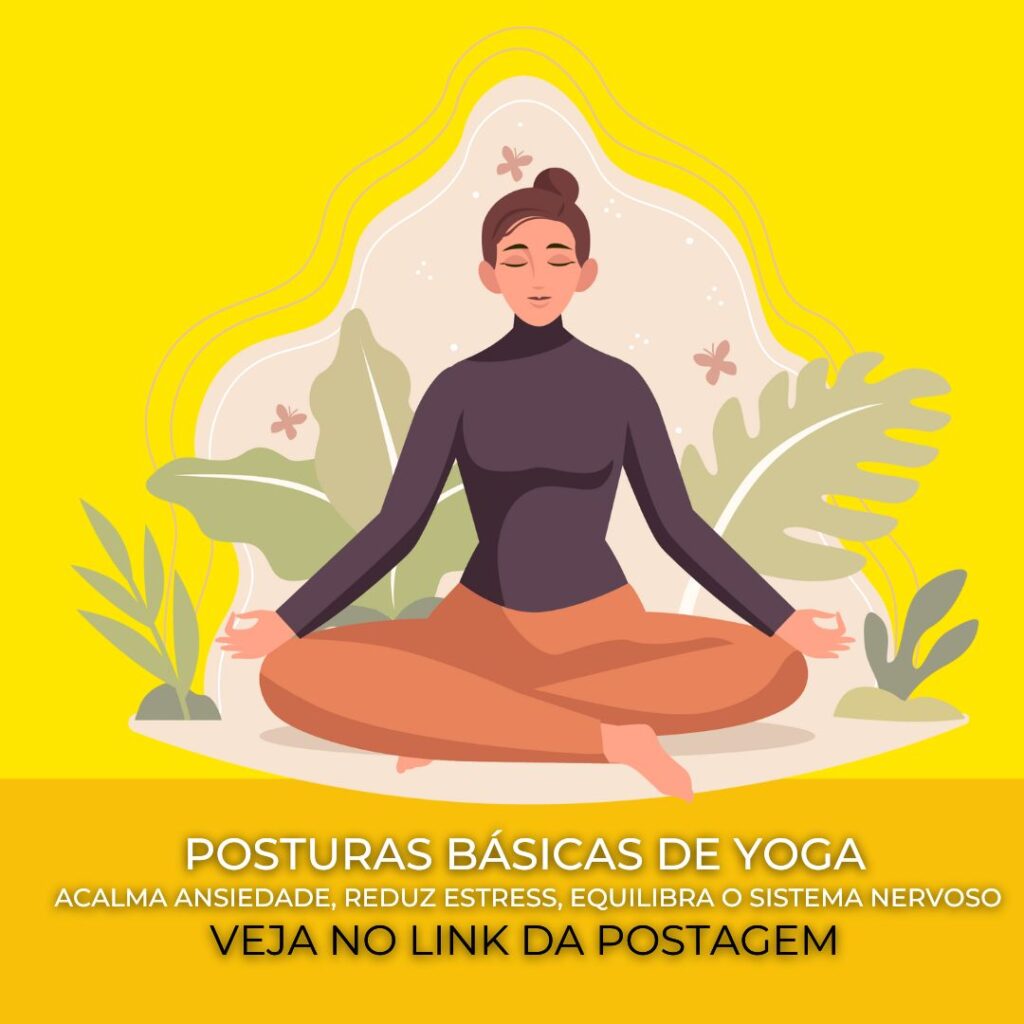 Yoga – Benefícios e Posturas Básicas para Começar a Praticar Hoje