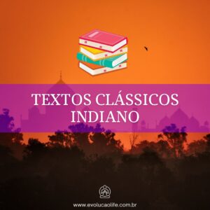 Dicas de Textos Clássicos Indiano para Todo Buscador Espiritual