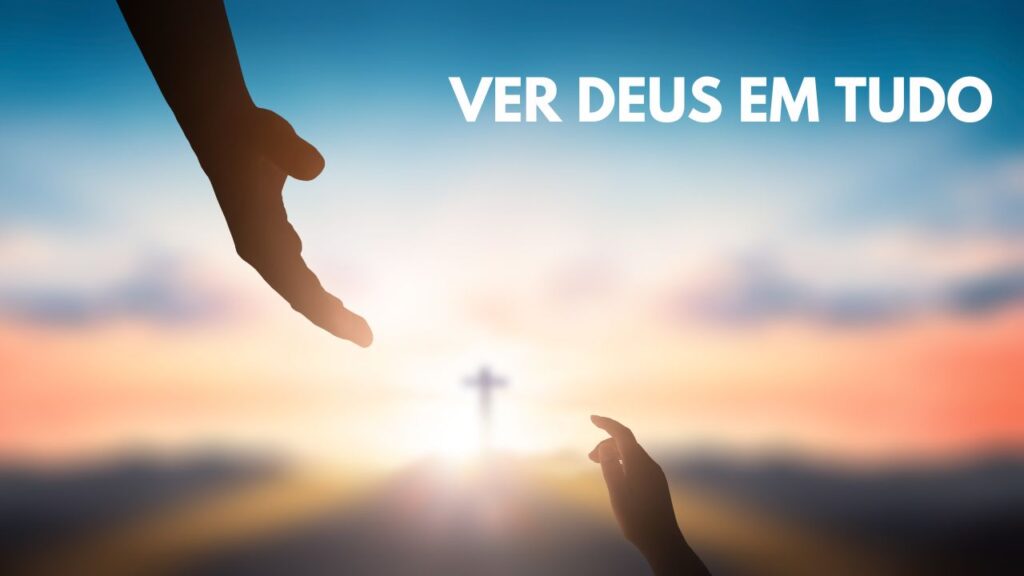 VEJA A CAUSA EM TUDO, TUDO É DEUS