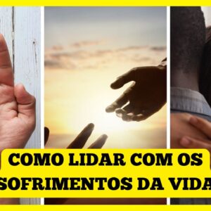 Como LIDAR com os SOFRIMENTOS da VIDA e EXERCÍCIO MENTAL para CURA e o PERDÃO